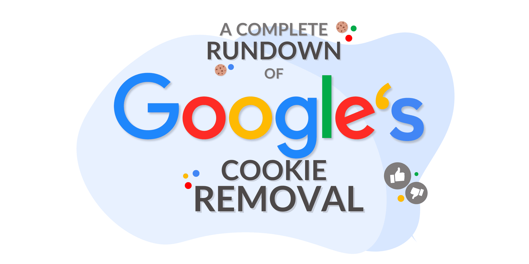 Everything You Need To Know About Google\u2019s Cookieless Future In 2024
