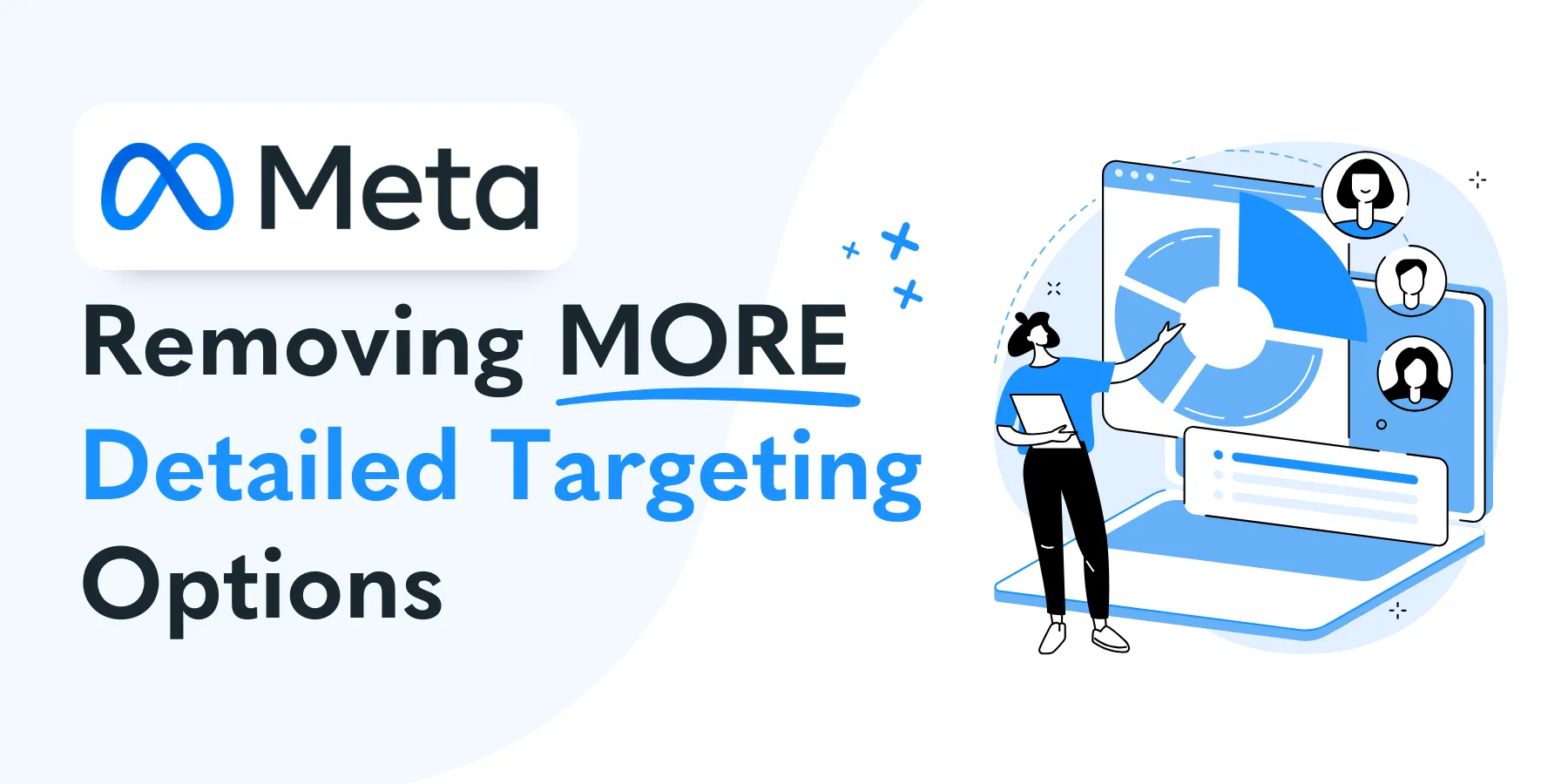 Meta Is Removing More Detailed Targeting Options