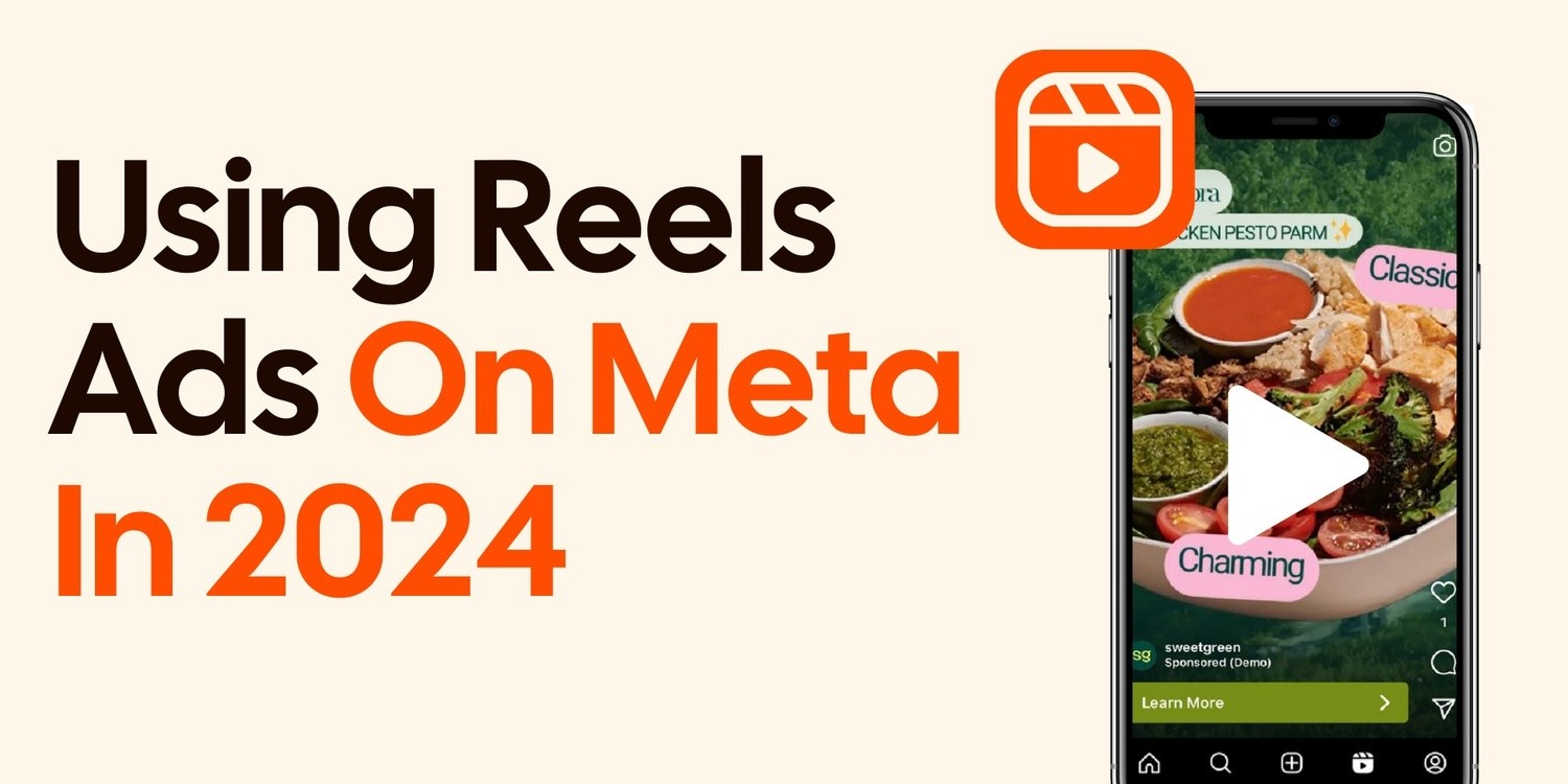 Why You Should Use Reels Ads On Meta In 2024